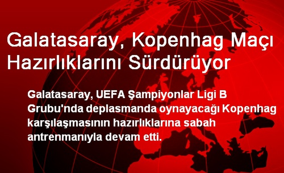 Galatasaray, Kopenhag Maçı Hazırlıklarını Sürdürüyor