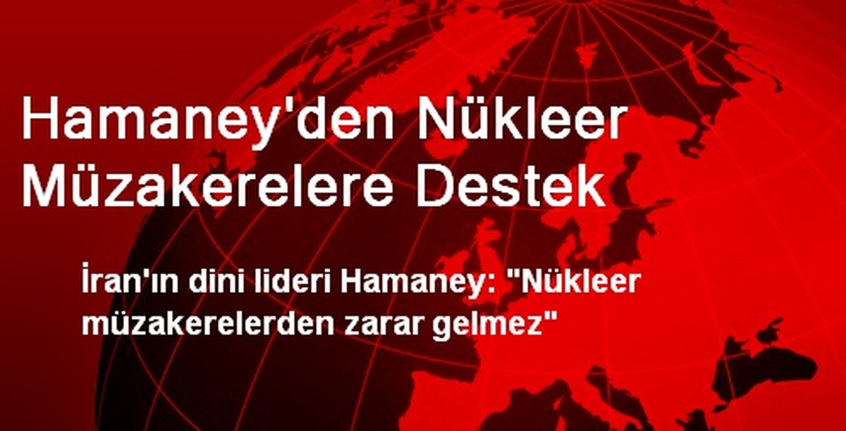 Hamaney\'den Nükleer Müzakerelere Destek