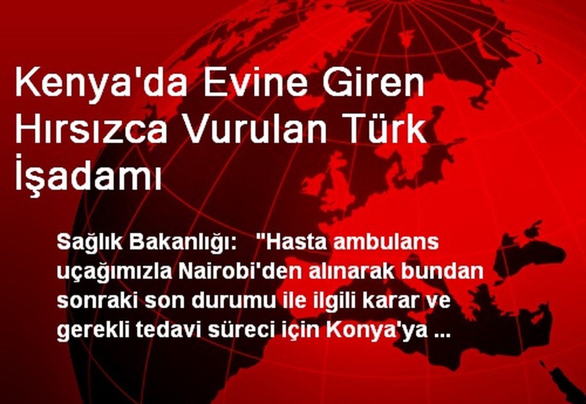 Kenya\'da Evine Giren Hırsızca Vurulan Türk İşadamı