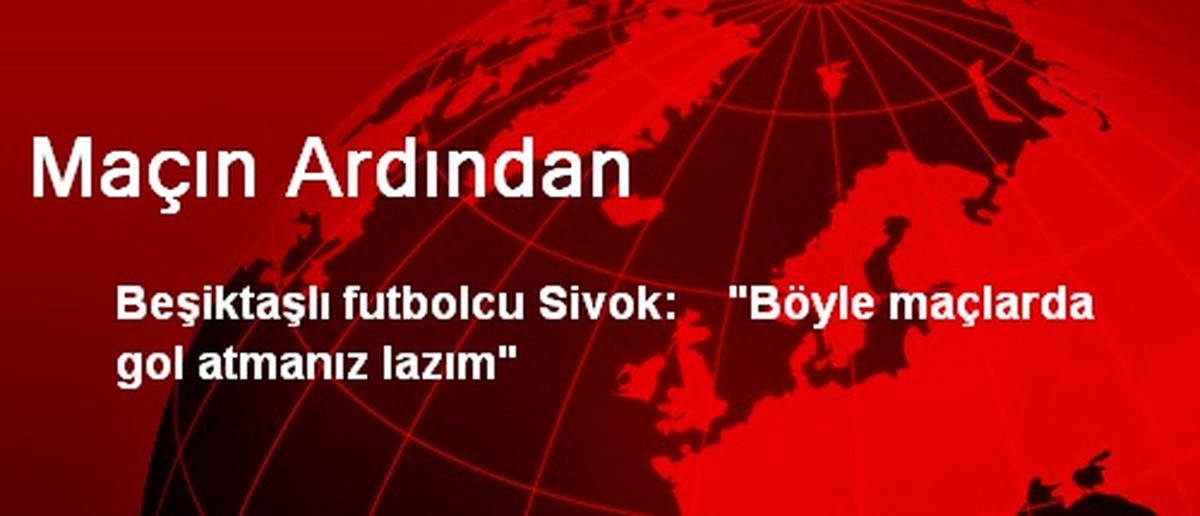 Maçın Ardından