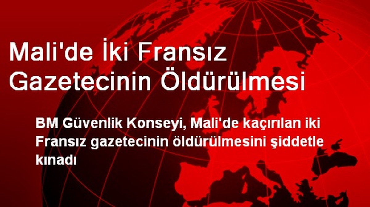 Mali\'de İki Fransız Gazetecinin Öldürülmesi