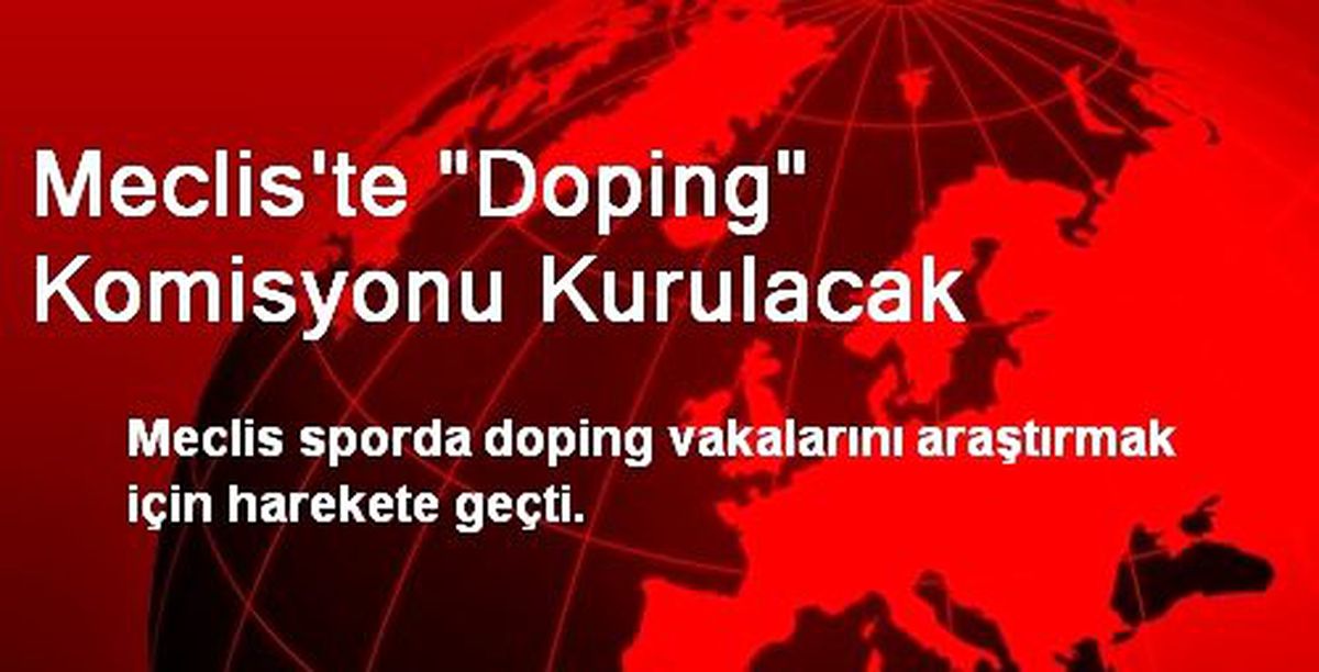 Meclis\'te "Doping" Komisyonu Kurulacak