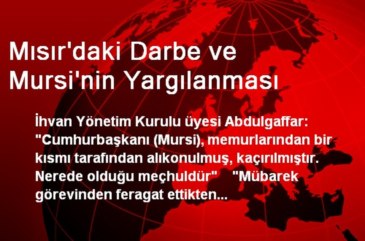 Mısır\'daki Darbe ve Mursi\'nin Yargılanması