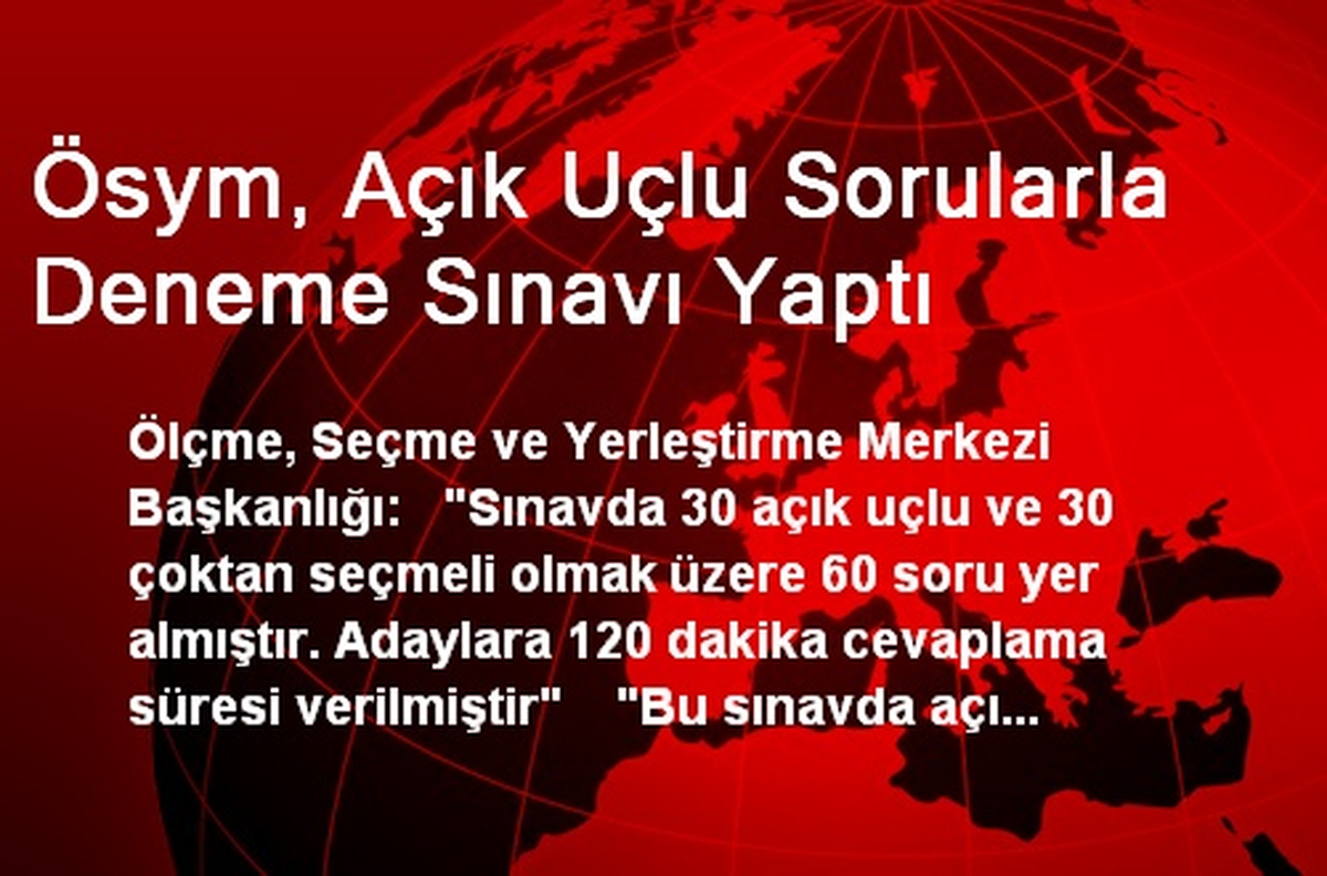 Ösym, Açık Uçlu Sorularla Deneme Sınavı Yaptı