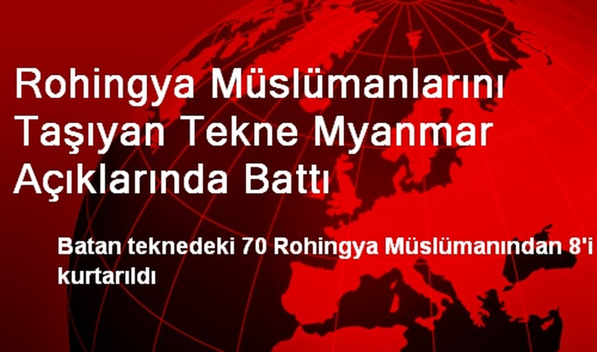 Rohingya Müslümanlarını Taşıyan Tekne Myanmar Açıklarında Battı