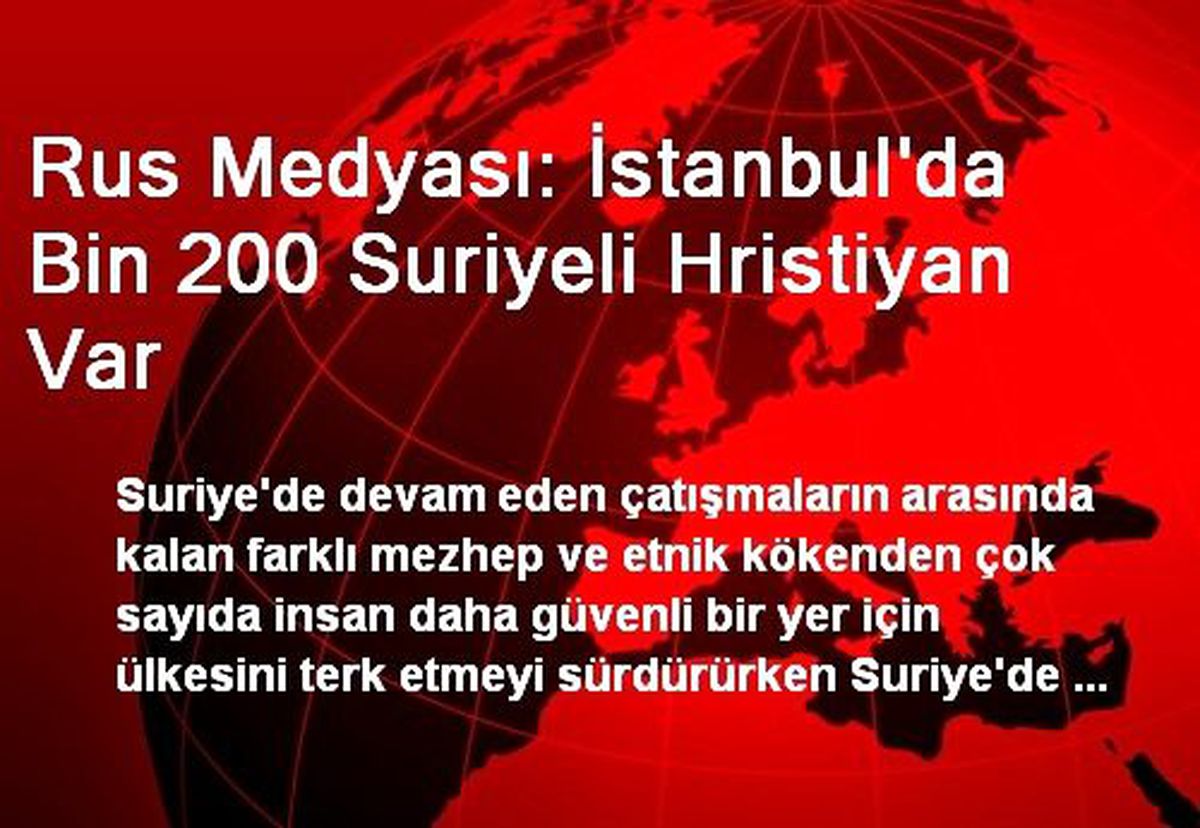 Rus Medyası: İstanbul\'da Bin 200 Suriyeli Hristiyan Var