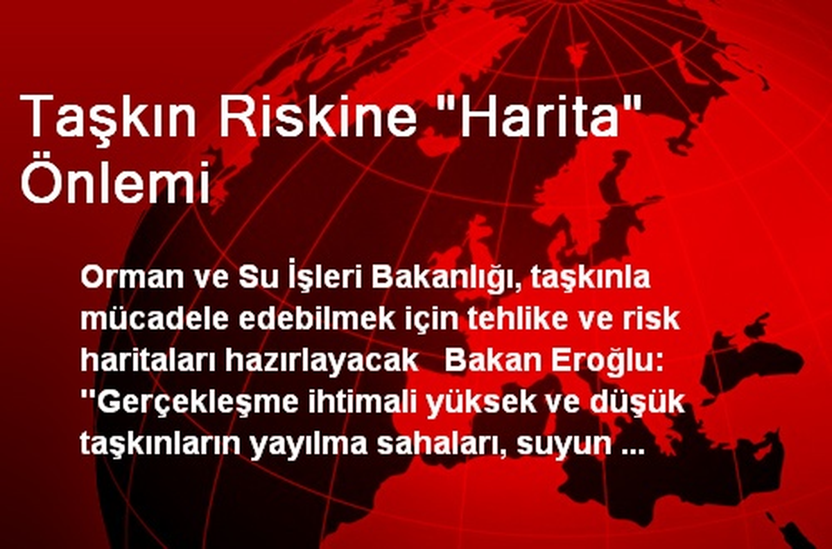 Taşkın Riskine "Harita" Önlemi