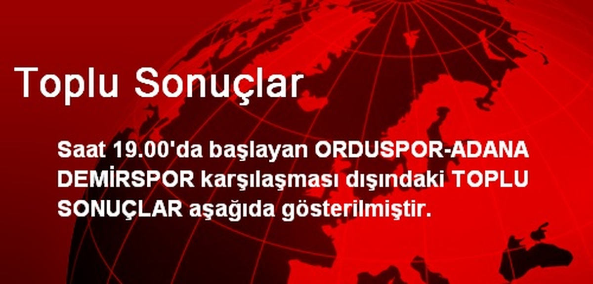 Toplu Sonuçlar