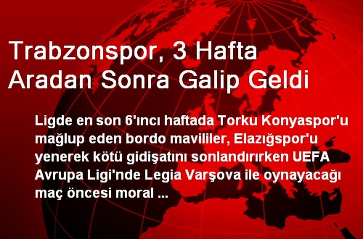 Trabzonspor, 3 Hafta Aradan Sonra Galip Geldi