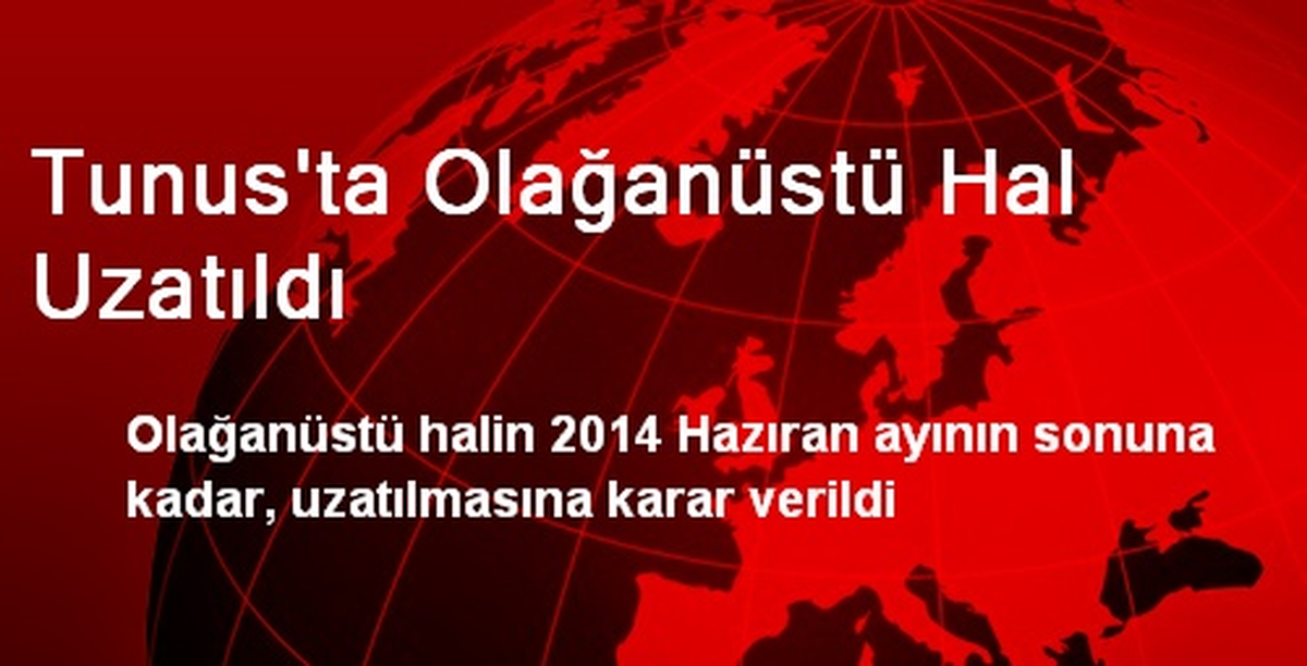 Tunus\'ta Olağanüstü Hal Uzatıldı