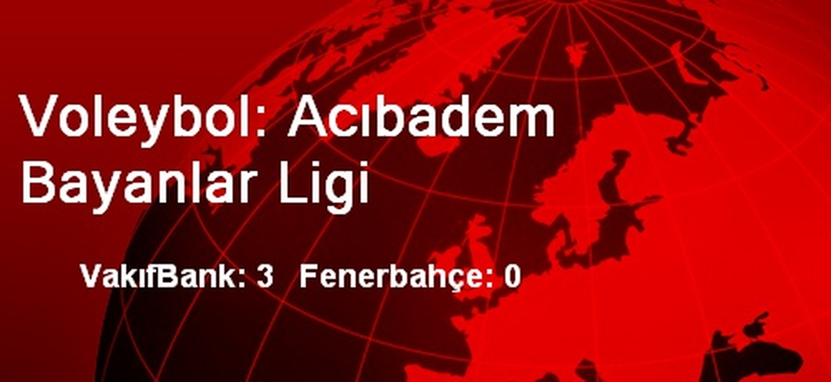 Voleybol: Acıbadem Bayanlar Ligi