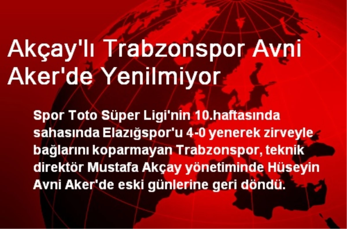 Akçay\'lı Trabzonspor Avni Aker\'de Yenilmiyor