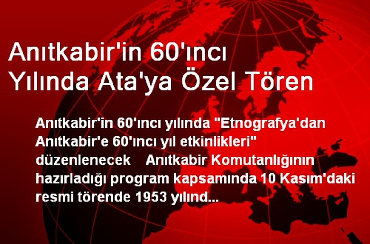 Anıtkabir\'in 60\'ıncı Yılında Ata\'ya Özel Tören