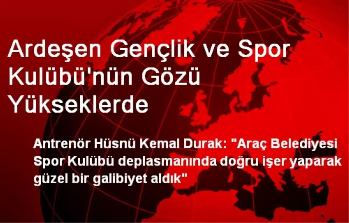 Ardeşen Gençlik ve Spor Kulübü\'nün Gözü Yükseklerde