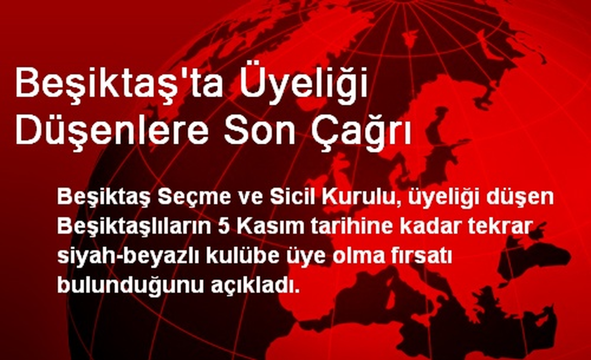 Beşiktaş\'ta Üyeliği Düşenlere Son Çağrı