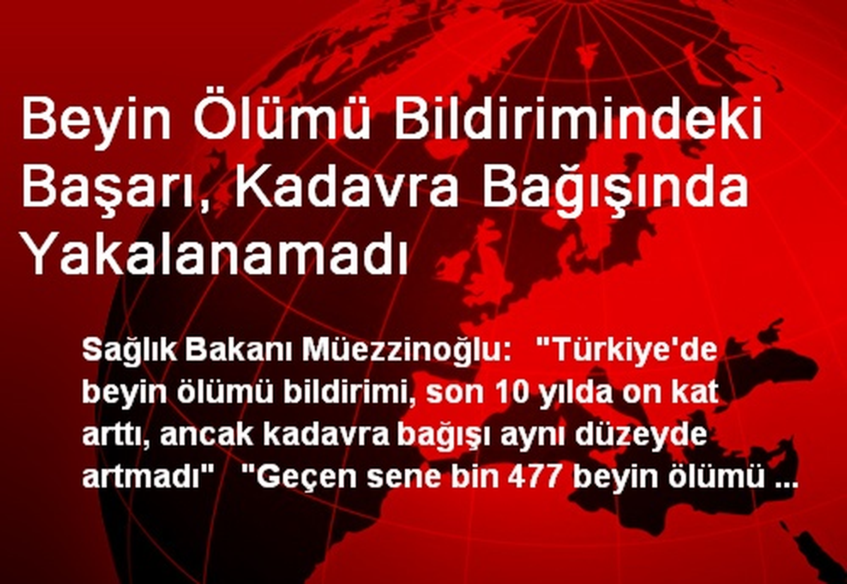 Beyin Ölümü Bildirimindeki Başarı, Kadavra Bağışında Yakalanamadı
