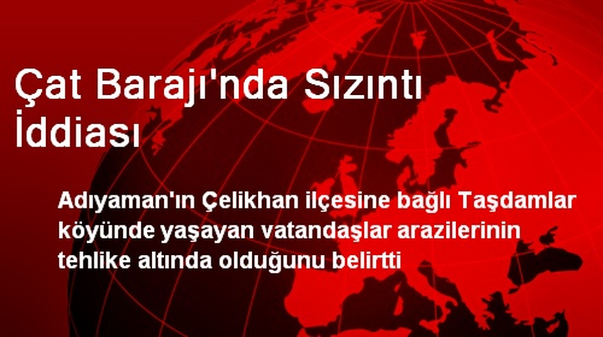 Çat Barajı\'nda Sızıntı İddiası