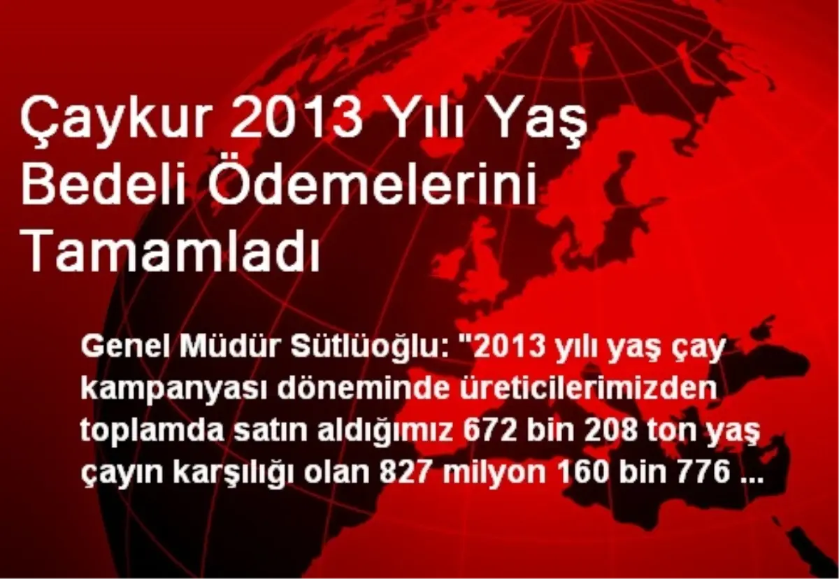 Çaykur 2013 Yılı Yaş Bedeli Ödemelerini Tamamladı