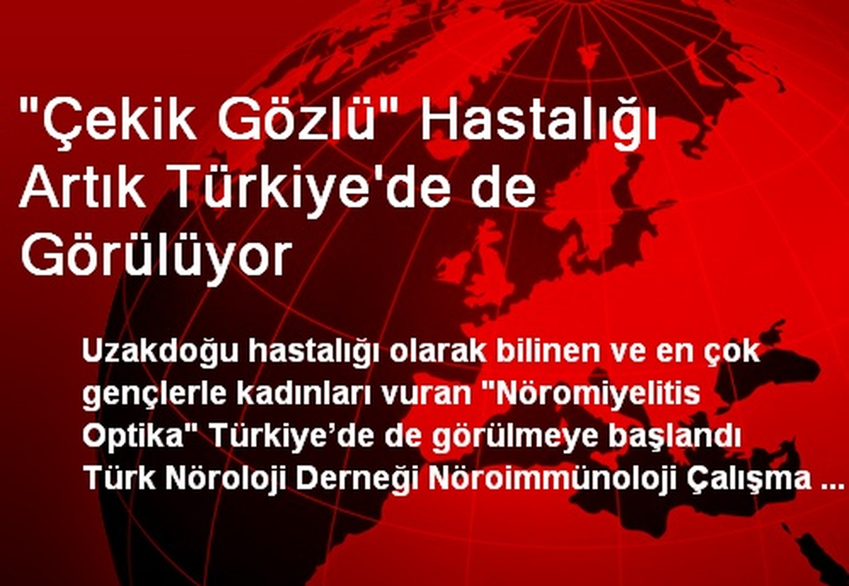 "Çekik Gözlü" Hastalığı Artık Türkiye\'de de Görülüyor
