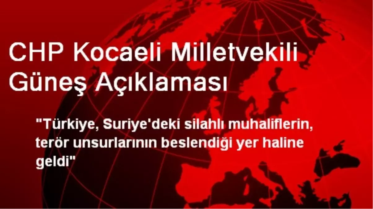 CHP Kocaeli Milletvekili Güneş Açıklaması