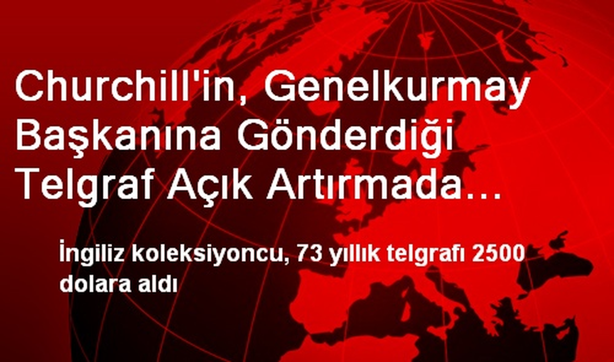 Churchill\'in, Genelkurmay Başkanına Gönderdiği Telgraf Açık Artırmada Satıldı