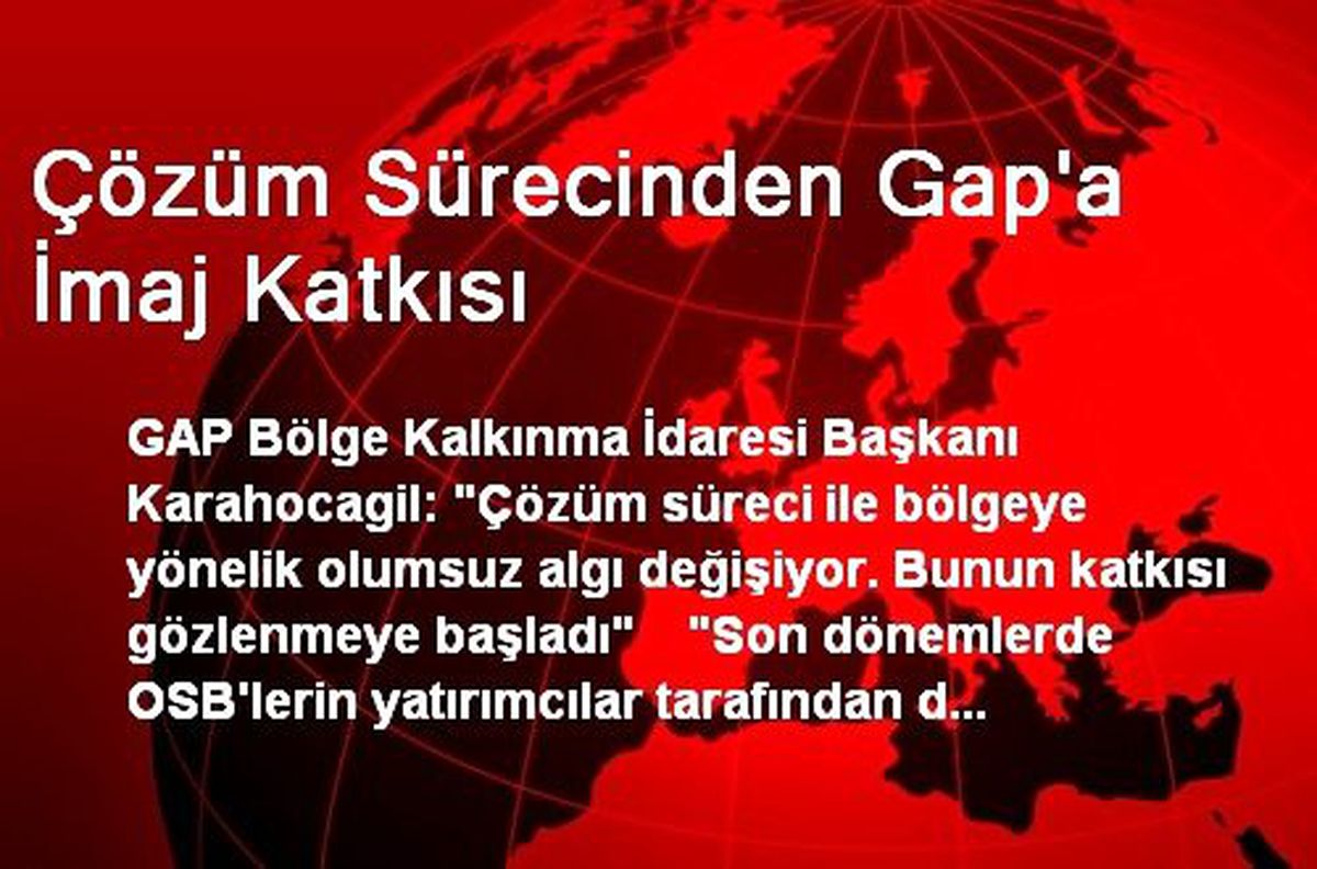 Çözüm Sürecinden Gap\'a İmaj Katkısı