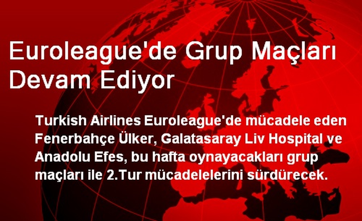 Euroleague\'de Grup Maçları Devam Ediyor