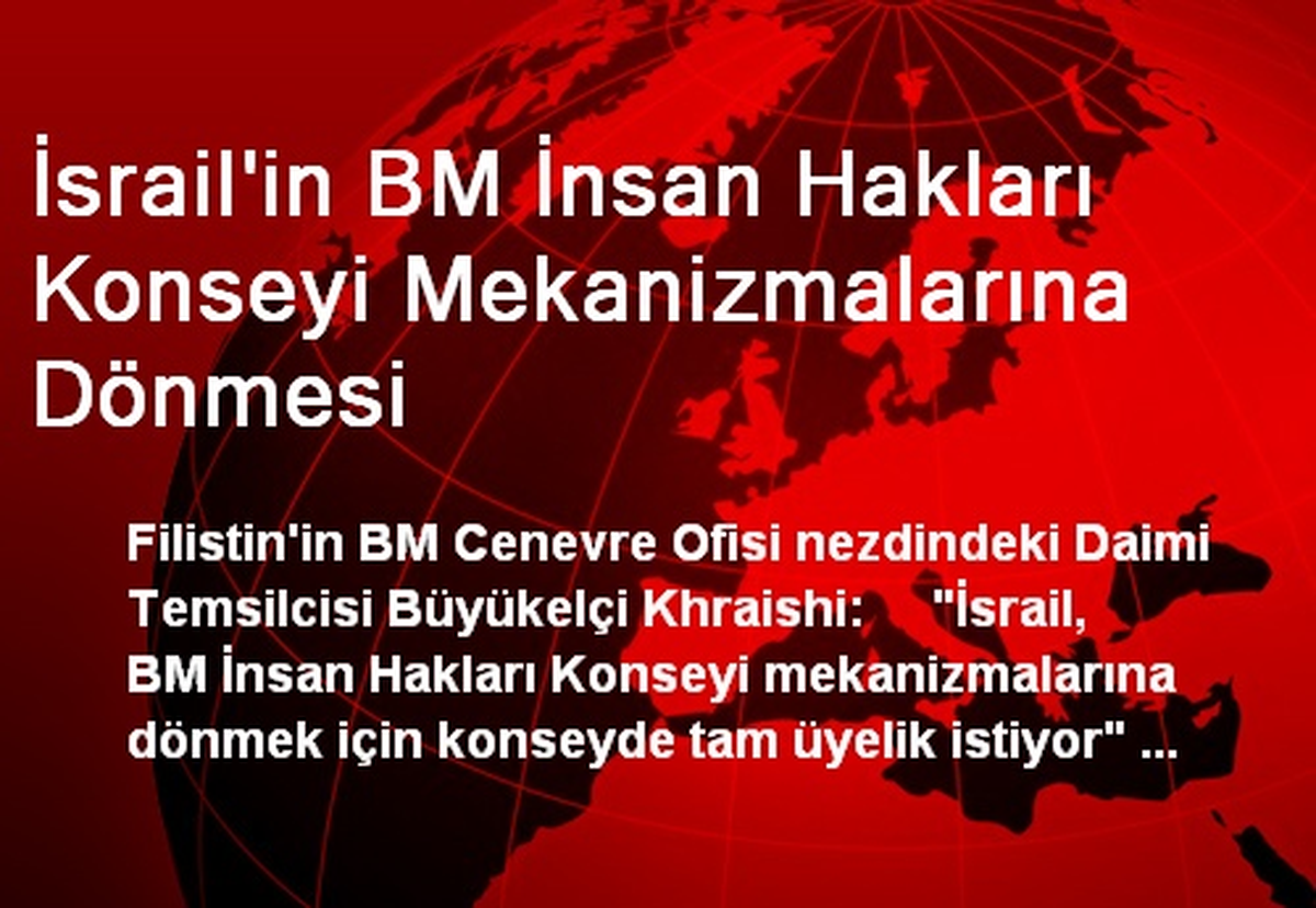 İsrail\'in BM İnsan Hakları Konseyi Mekanizmalarına Dönmesi