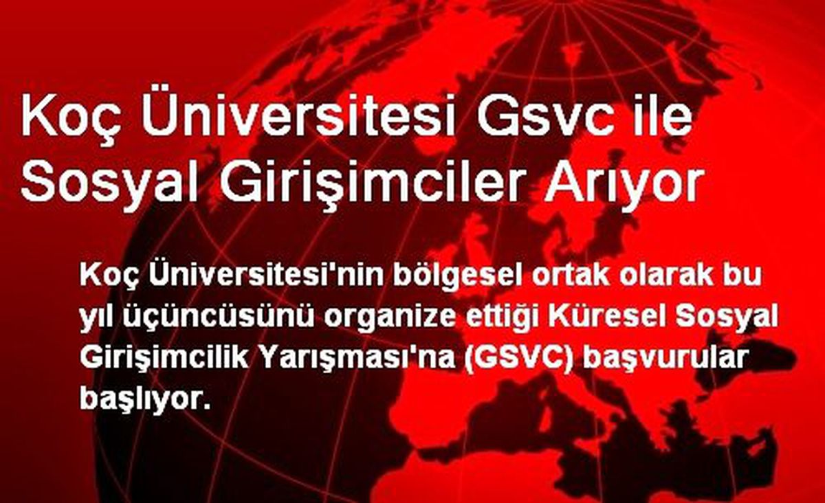 Koç Üniversitesi Gsvc ile Sosyal Girişimciler Arıyor