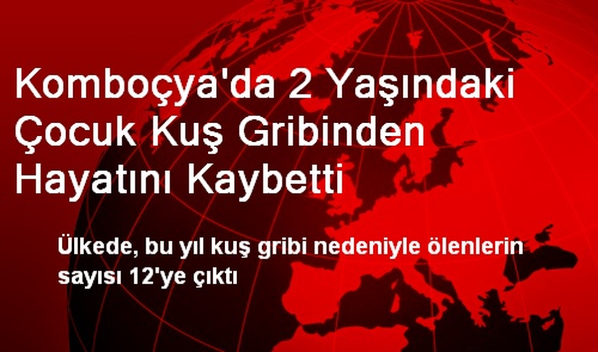 Komboçya\'da 2 Yaşındaki Çocuk Kuş Gribinden Hayatını Kaybetti