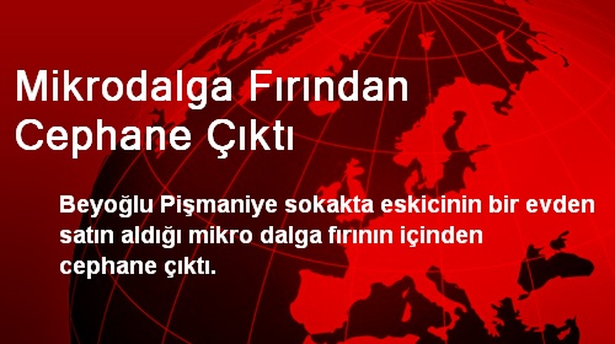 Mikrodalga Fırından Cephane Çıktı