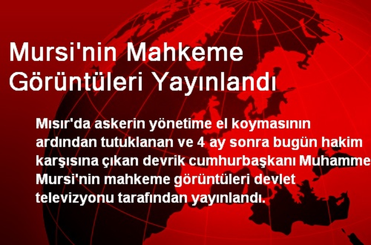 Mursi\'nin Mahkeme Görüntüleri Yayınlandı