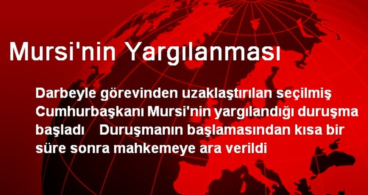 Mursi\'nin Yargılanmasına Başlandı