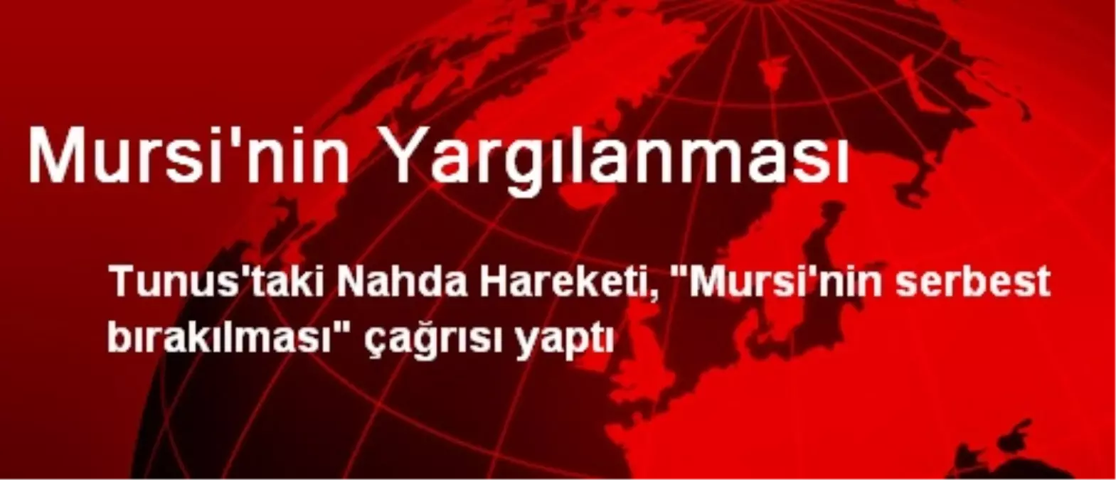 Tunus\'taki Nahda Hareketi Mursi\'nin Bırakılmasını İstiyor