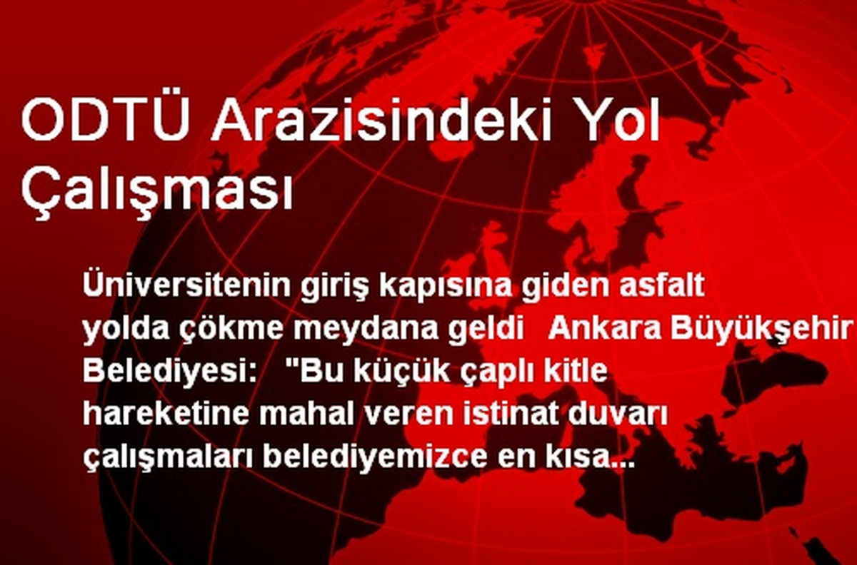 ODTÜ Arazisindeki Yol Çalışması