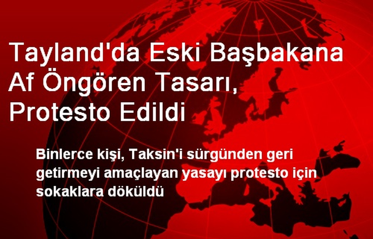 Tayland\'da Eski Başbakana Af Öngören Tasarı, Protesto Edildi