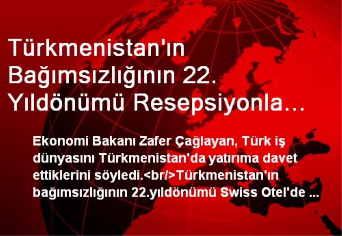 Türkmenistan\'ın Bağımsızlığının 22. Yıldönümü Resepsiyonla Kutlandı