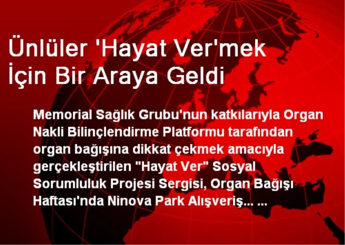 Ünlüler \'Hayat Ver\'mek İçin Bir Araya Geldi