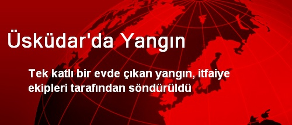 Üsküdar\'da Yangın