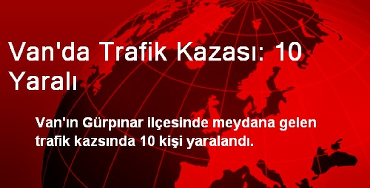 Van\'da Trafik Kazası: 10 Yaralı