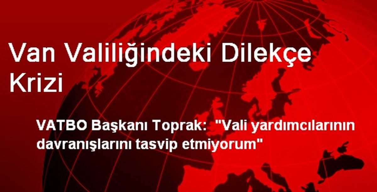 Van Valiliğindeki Dilekçe Krizi