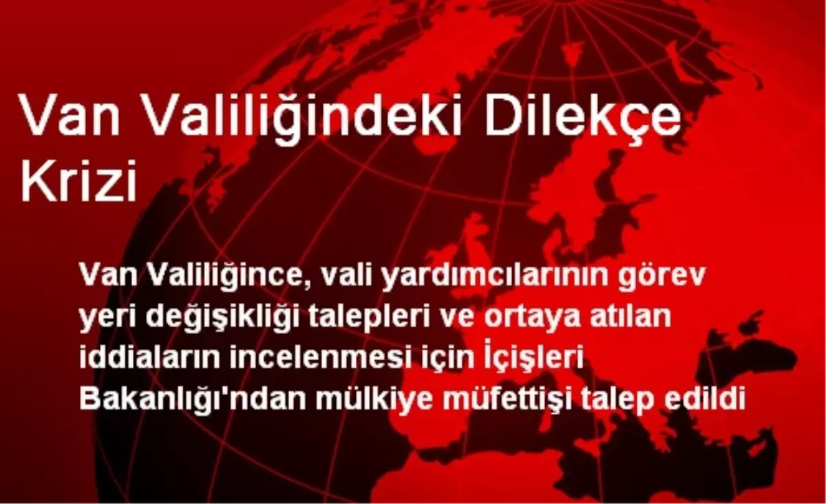 Van Valiliğindeki Dilekçe Krizi