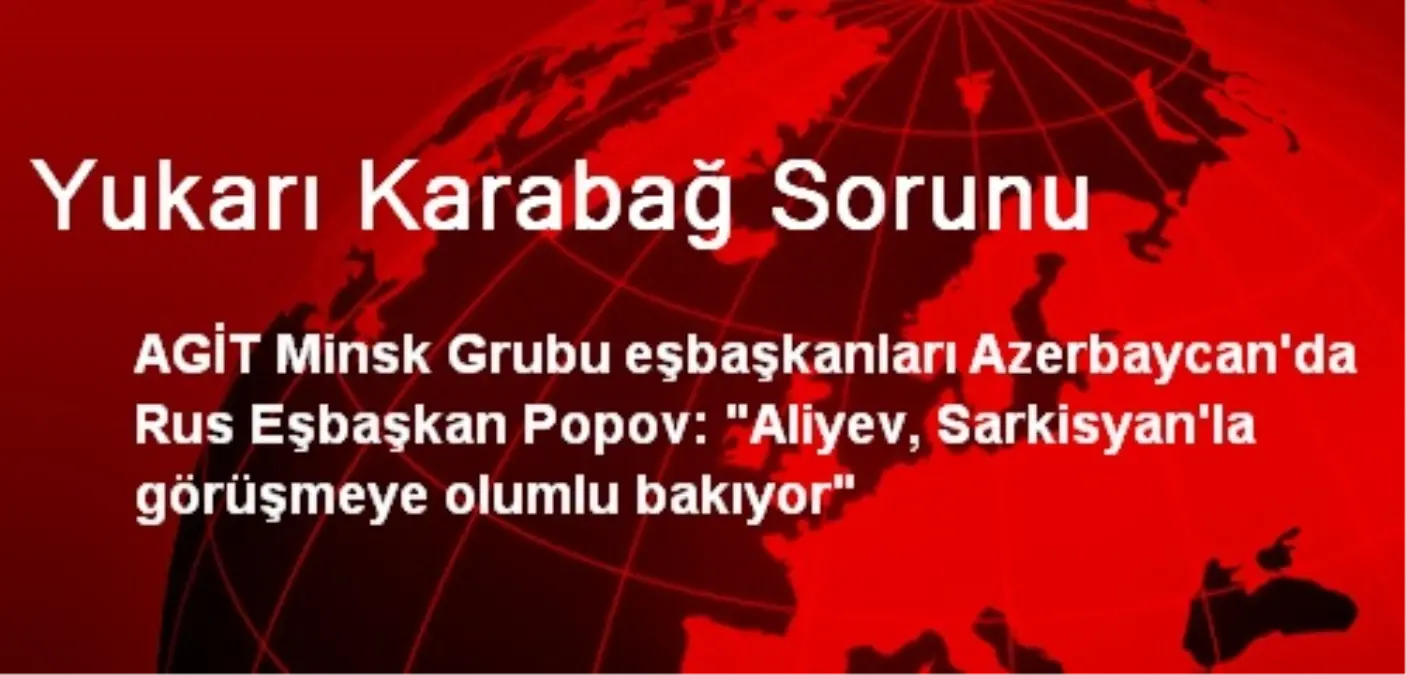 AGİT Minsk Grubu Eşbaşkanları, Azerbaycan\'a Geldi