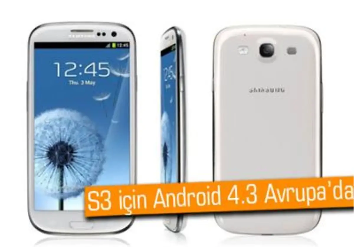 Samsung Galaxy S3, Android 4.3 Jelly Bean Güncellemesi Avrupa\'da Yayınlanmaya Başladı