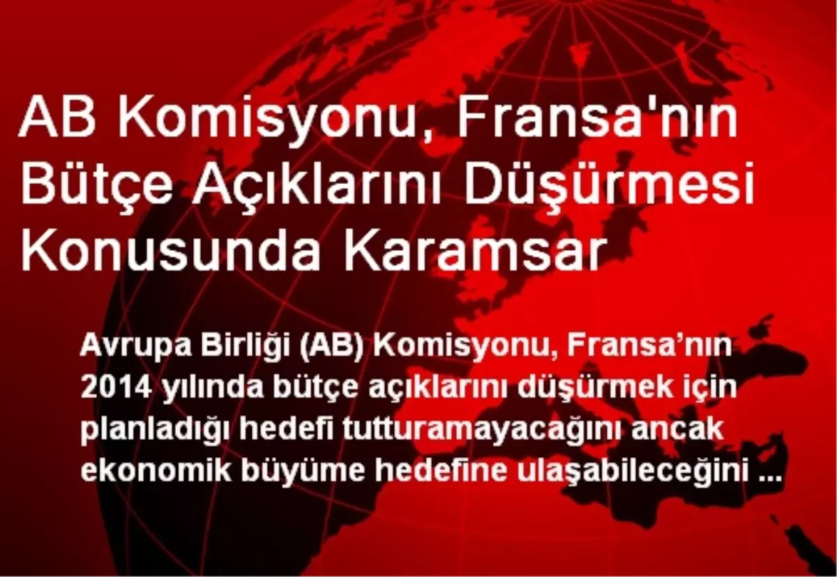 AB Komisyonu, Fransa\'nın Bütçe Açıklarını Düşürmesi Konusunda Karamsar