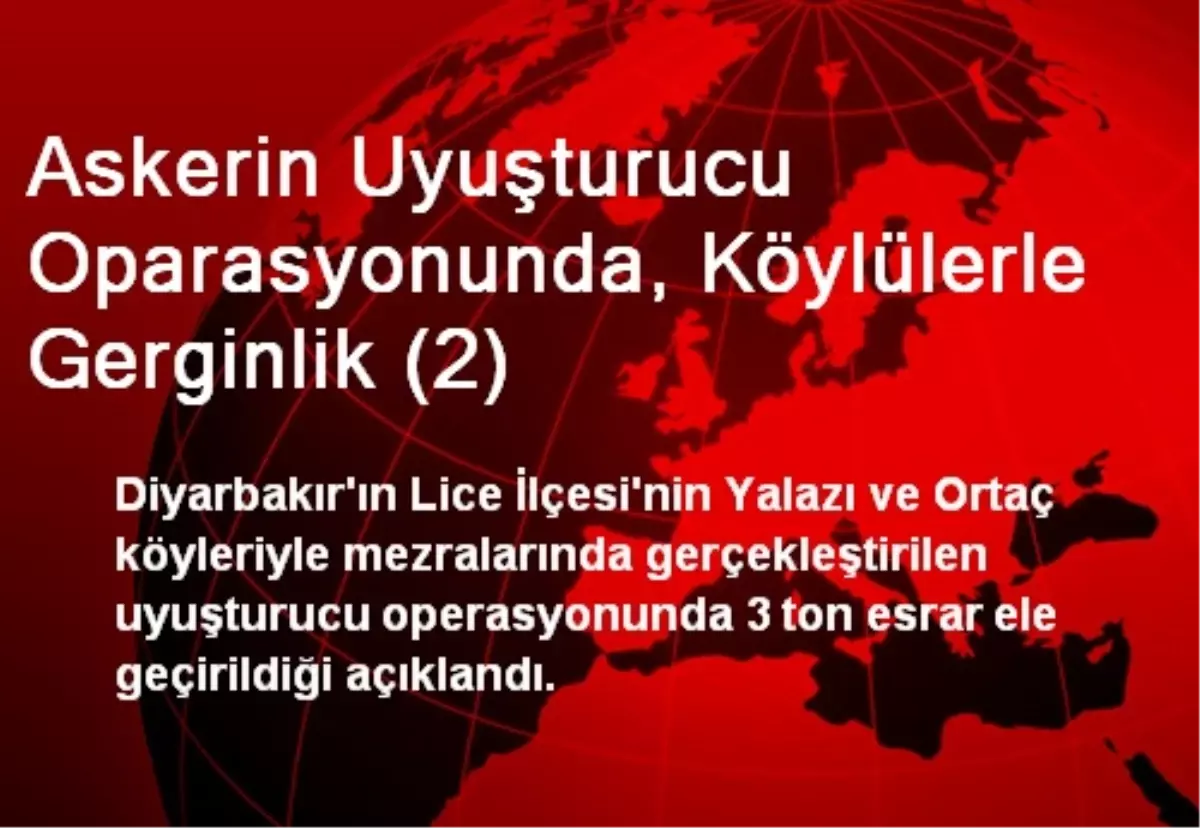 Askerin Uyuşturucu Oparasyonunda, Köylülerle Gerginlik (2)