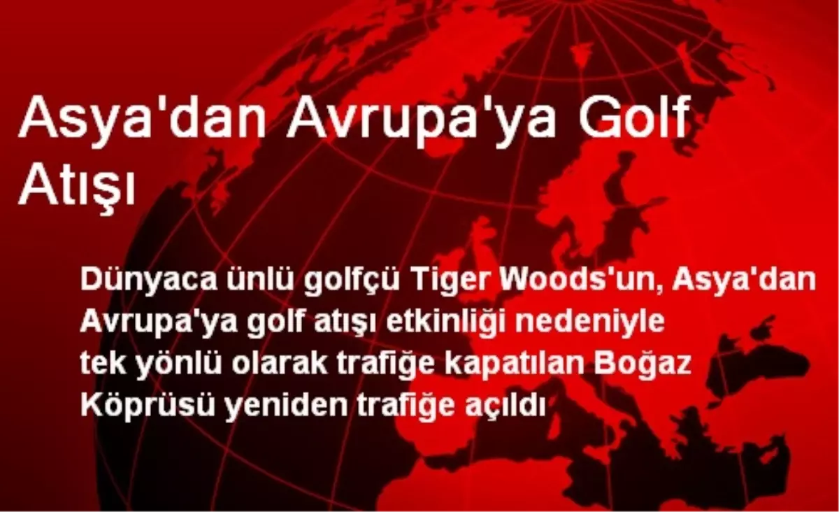 Asya\'dan Avrupa\'ya Golf Atışı