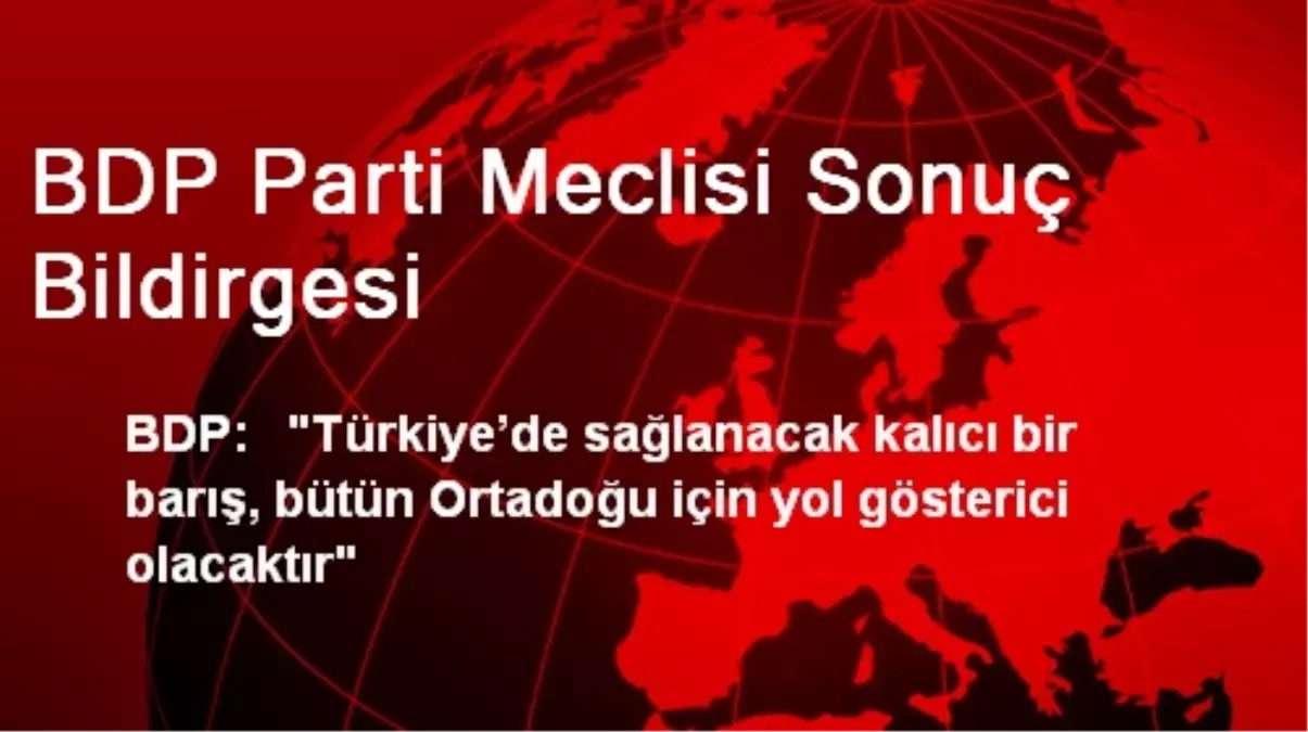 BDP Parti Meclisi Sonuç Bildirgesi