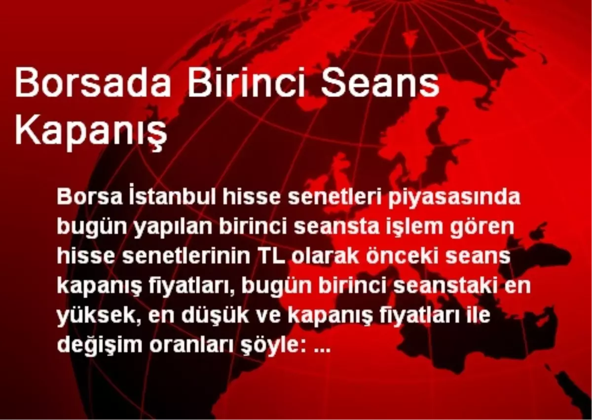 Borsada Birinci Seans Kapanış