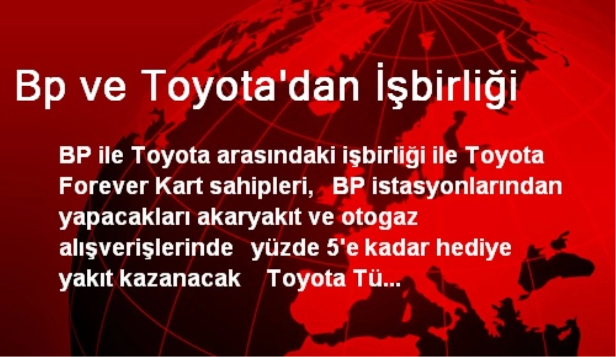Bp ve Toyota\'dan İşbirliği